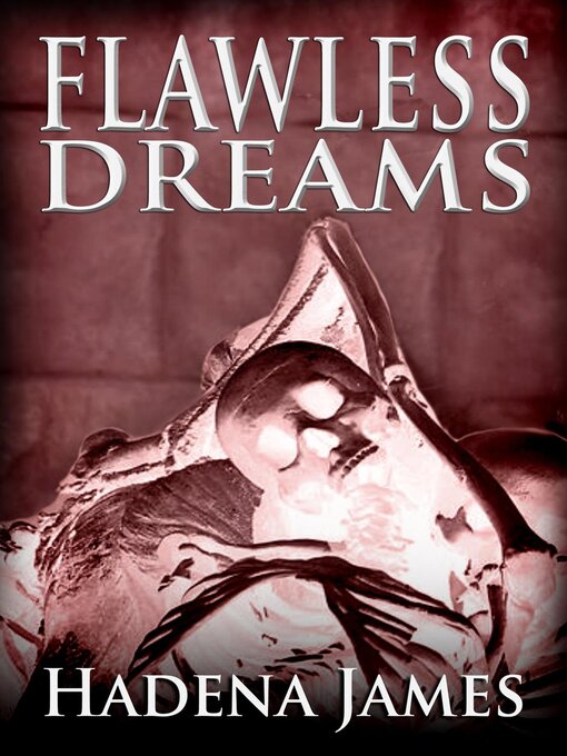 Title details for Flawless Dreams by Hadena James - Available